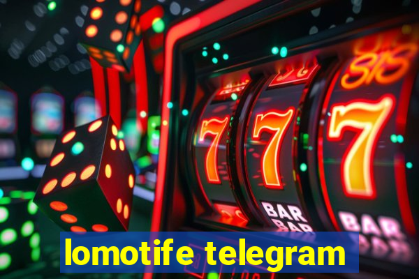 lomotife telegram